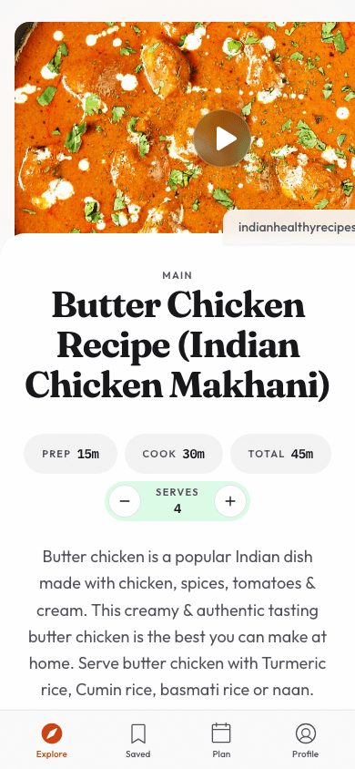 A beautifully formatted recipe extracted from a cooking video, showing Butter Chicken with prep time, cook time, and serving controls